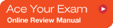 Ace Your Exam: Online Review Manual: $18.85